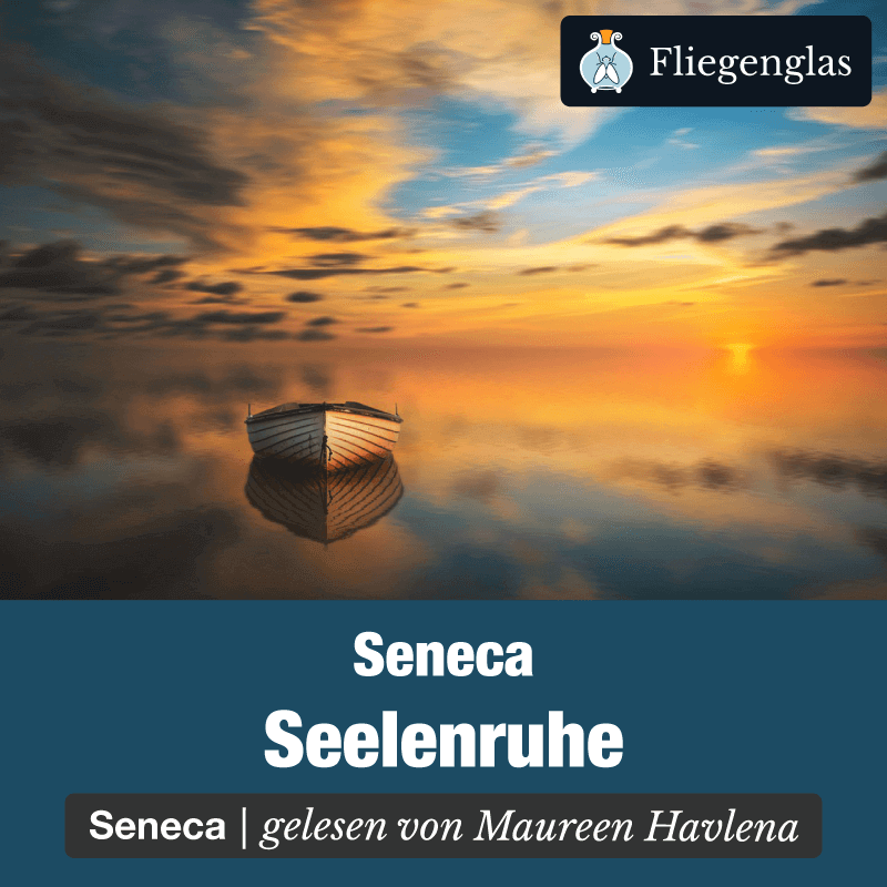 Seelenruhe – Seneca – Philosophie Hörbuch